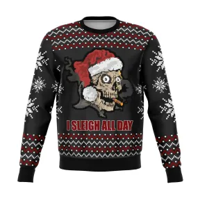 Sleigh All Day Funny Ugly Christmas Sweater