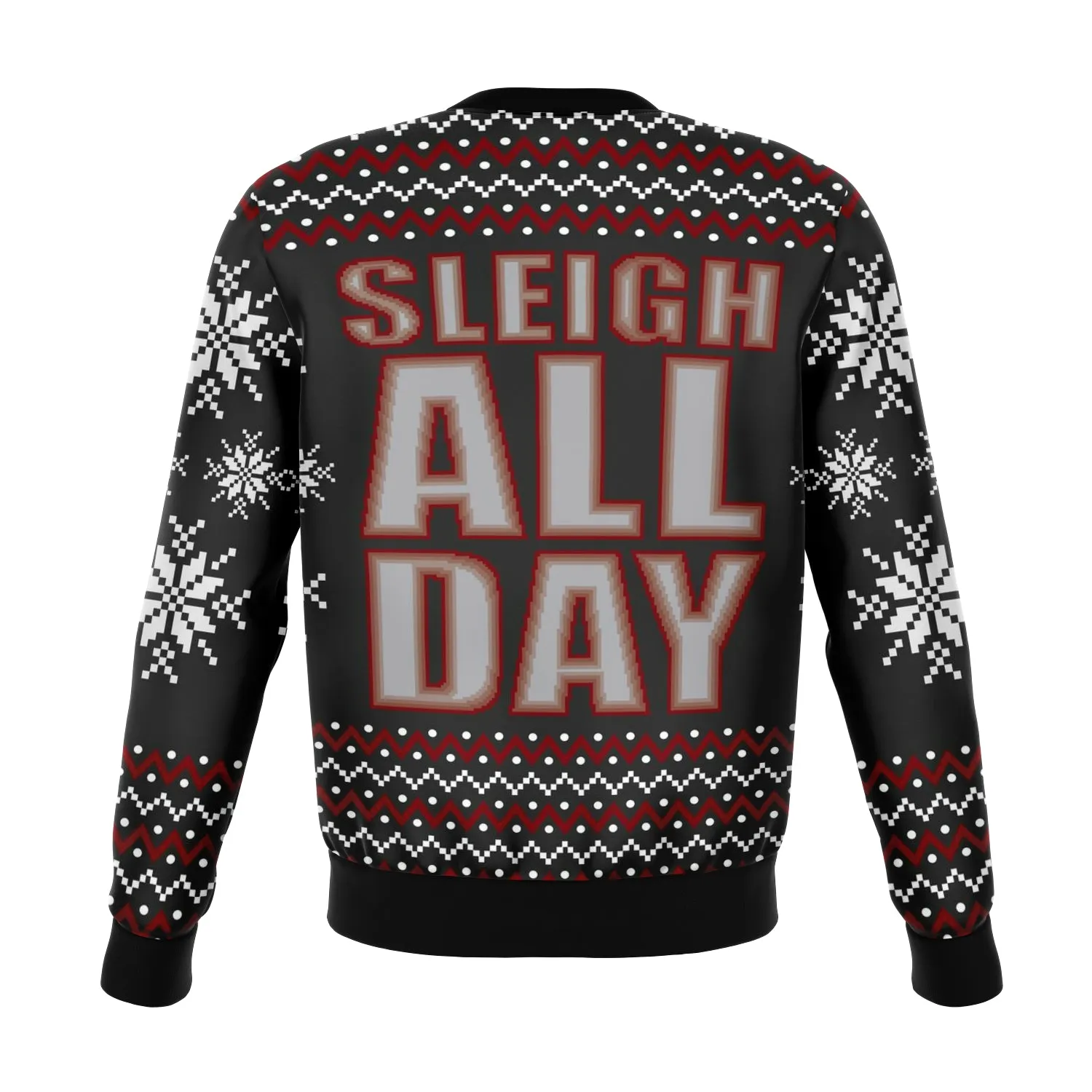 Sleigh All Day Funny Ugly Christmas Sweater